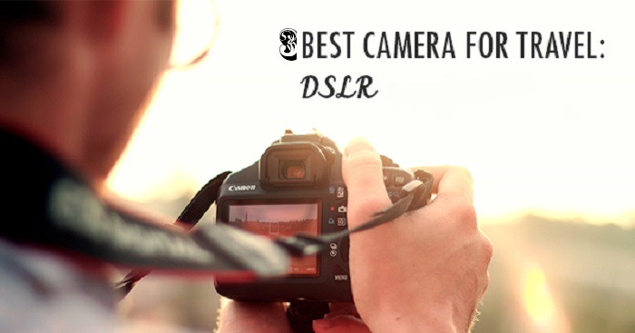 best DSLR camera for travel