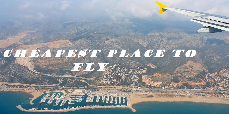 cheapest place to fly