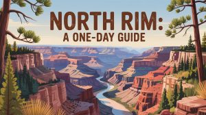 One Day Guide to North Rim Grand Canyon National Park
